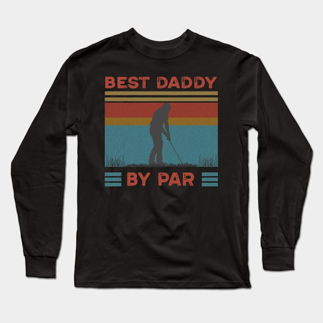 Best Dad By Par Golf Lover Gift For Fathers Day Long Sleeve T-Shirt by Justbecreative